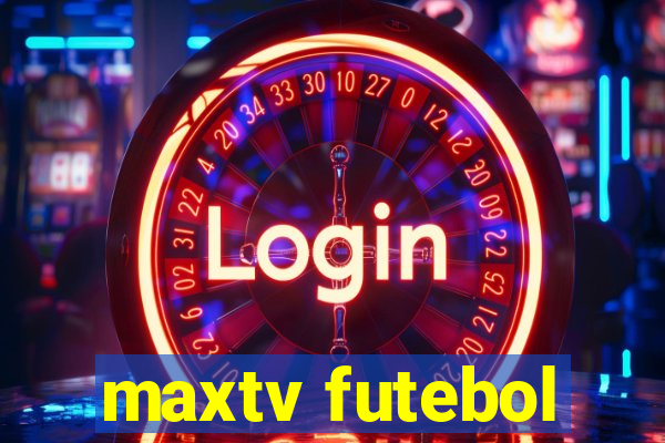 maxtv futebol